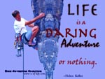 Life is a Daring Adventure or Nothing